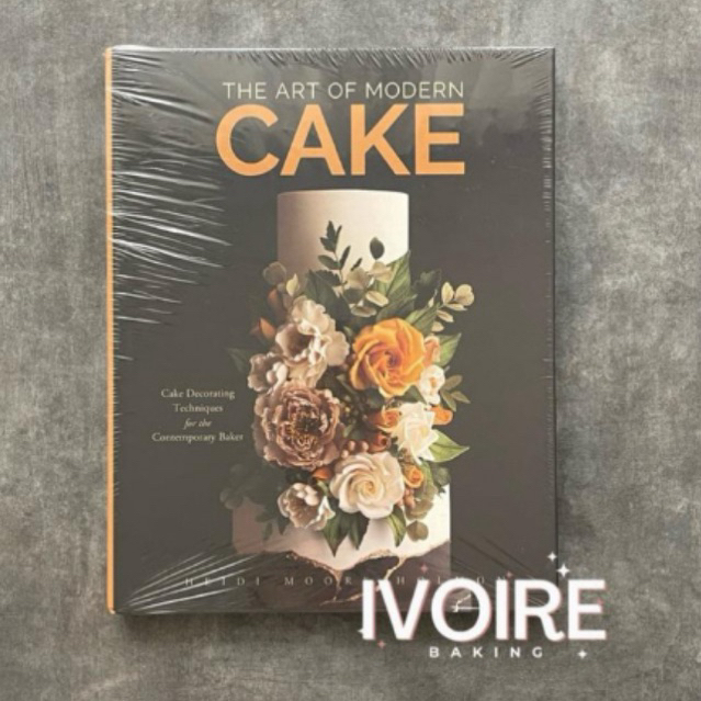 The Art of Modern Cake Decoration Cake Recipe Book