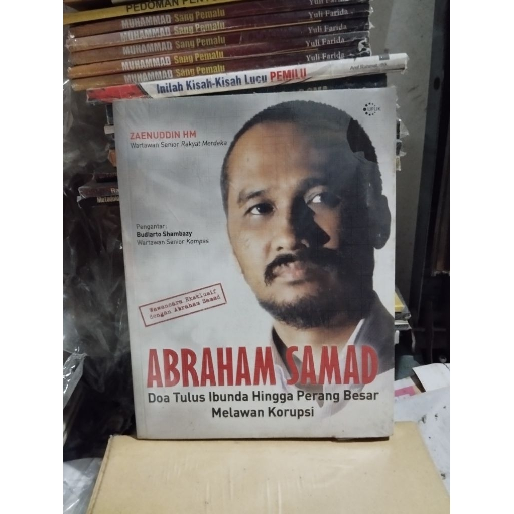 Buku ABRAHAM SAMAD Doa Tulus Ibunda Hingga Perang Besar Melawan Korupsi
