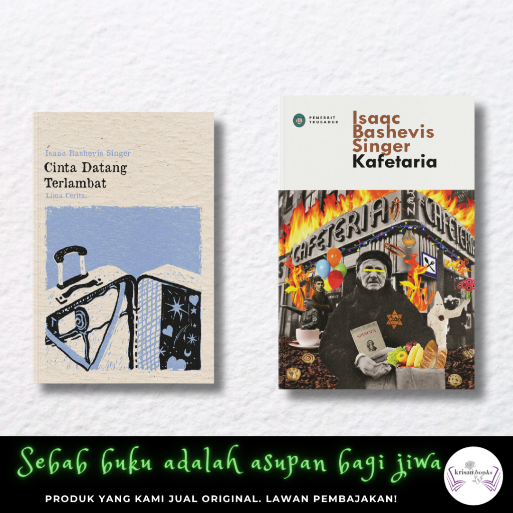 PAKET BUKU TERJEMAHAN karya Isaac Bashevis Singer : "Cinta Datang Terlambat" dan "Kafetaria"