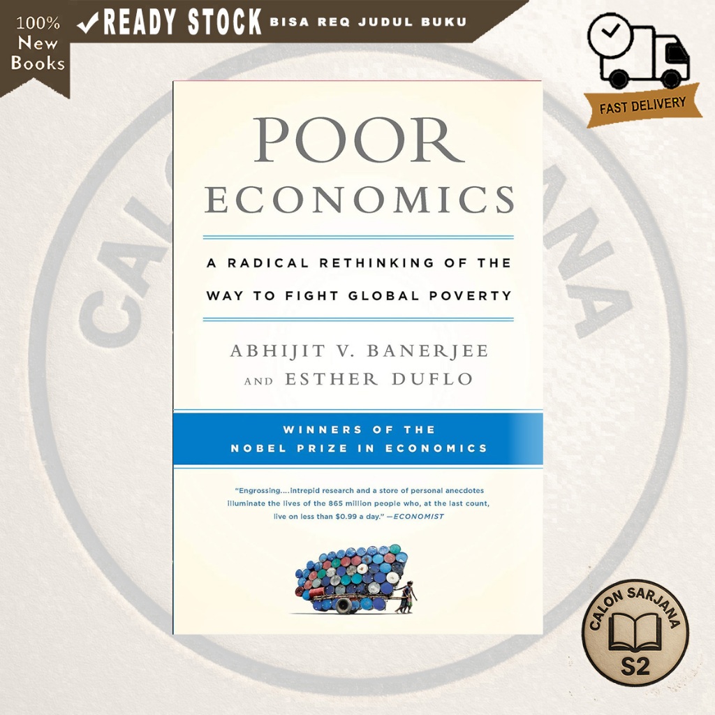 Poor Economics: A Radical Rethinking of the Way to Fight Global Poverty