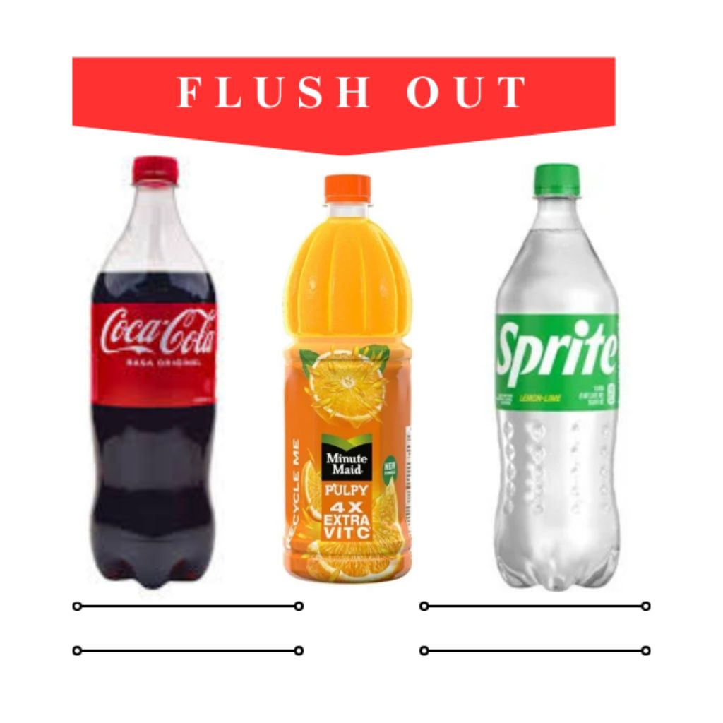 

FLUSH OUT pulpy 1 liter / sprite 1 liter / coca cola 1 liter