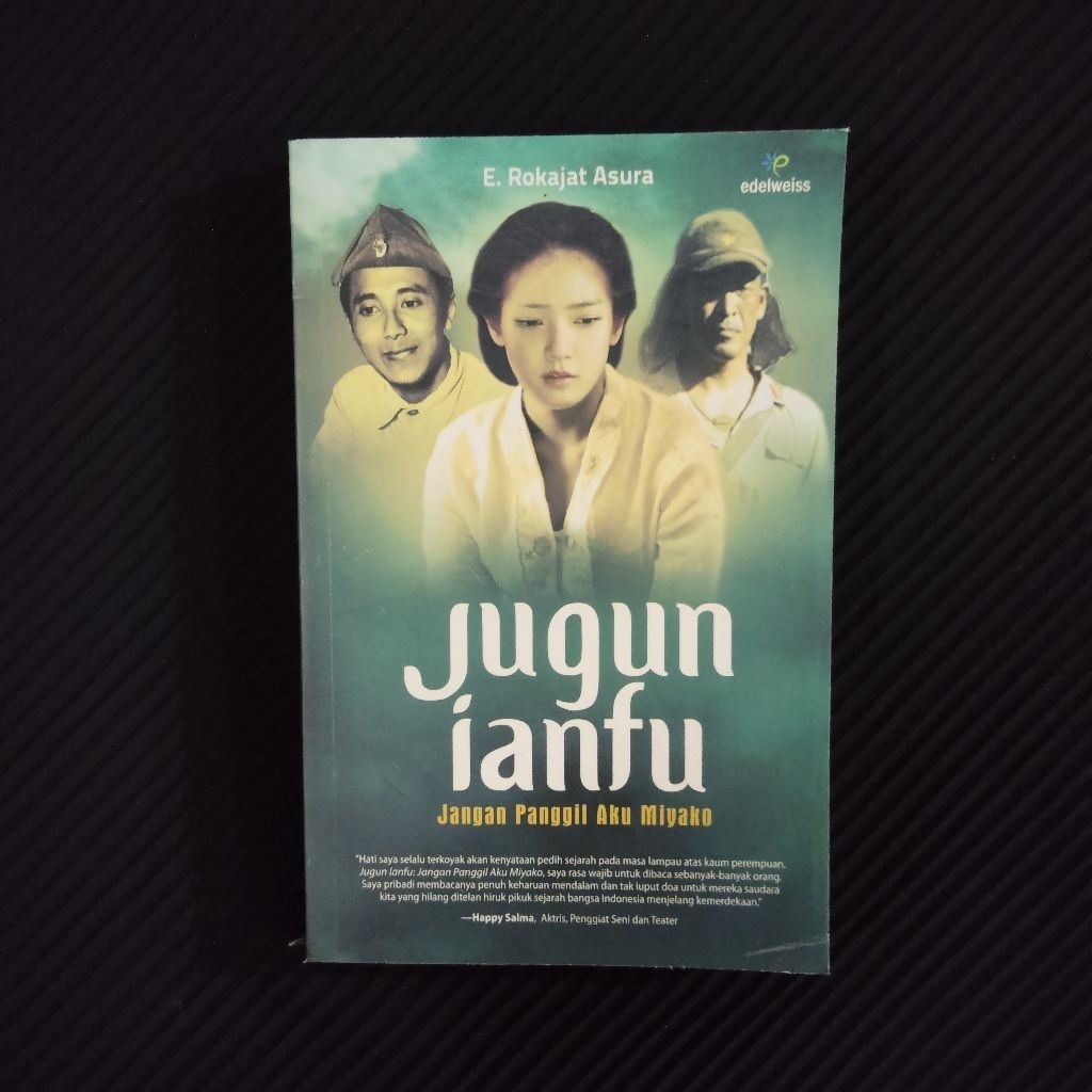 Buku Original • Jugun Ianfu - Jangan Panggil Aku Miyako / E. ROKAJAT ASURA