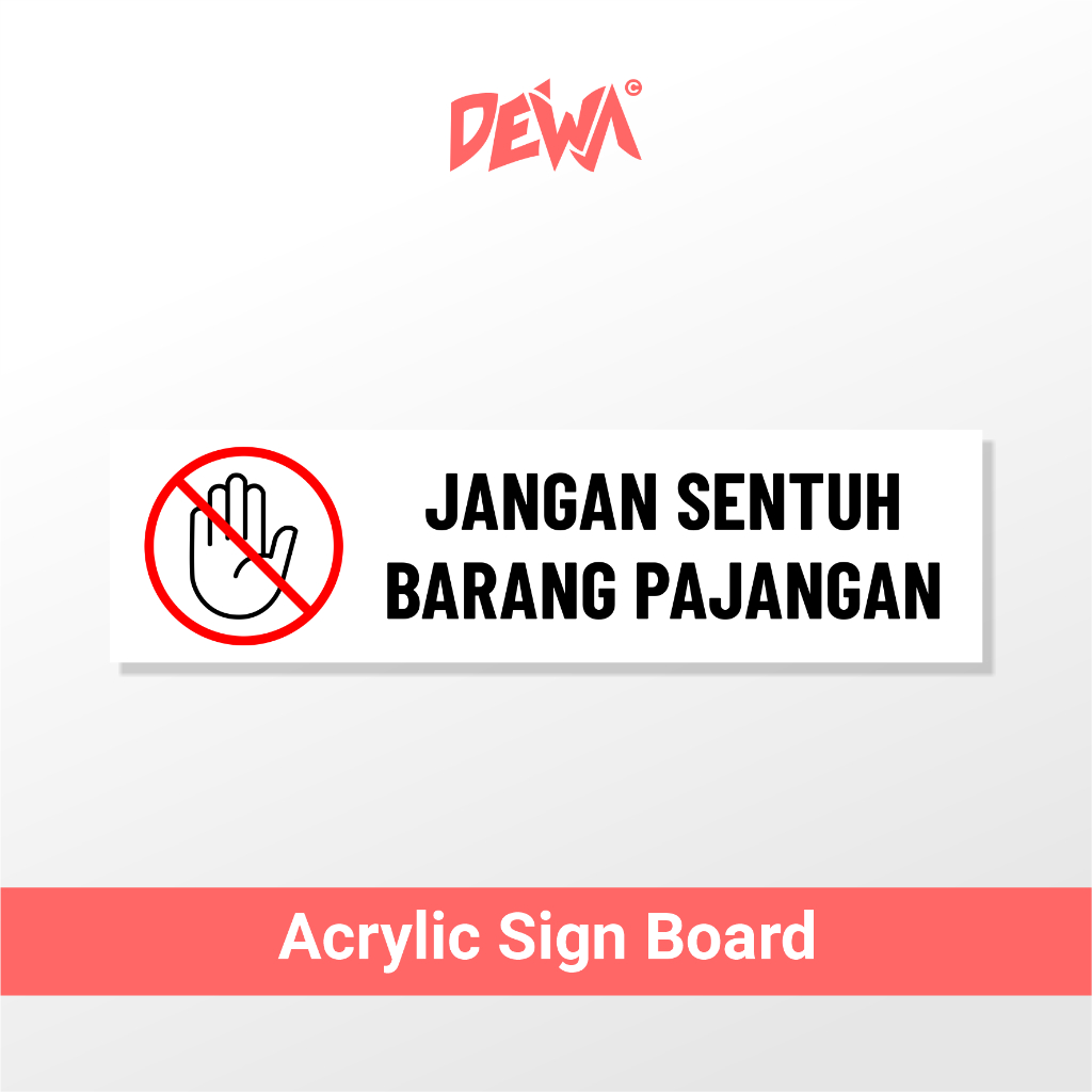 

JANGAN SENTUH BARANG PAJANGAN - SIGN BOARD AKRILIK