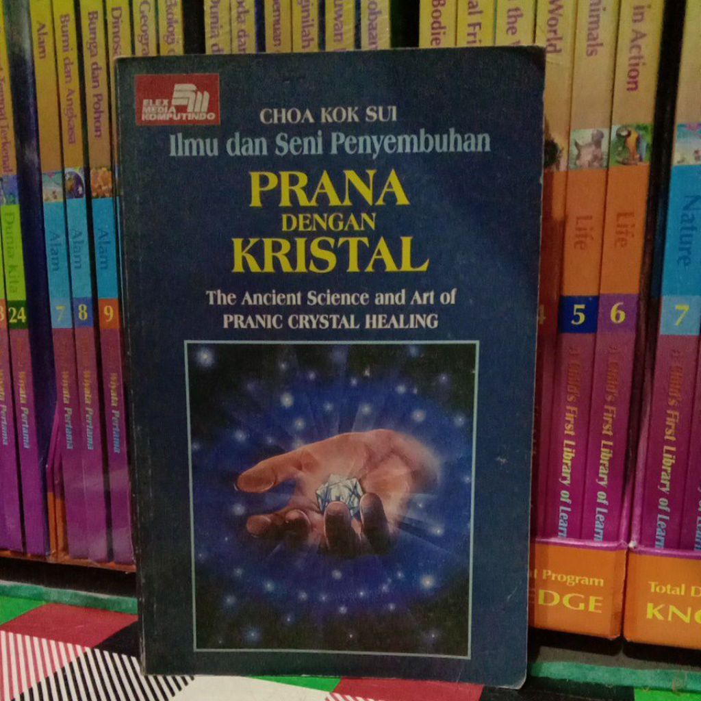 CHOA KOK SUI ILMU DAN SENI PENYEMBUHAN PRANA DENGAN KRISTAL THE ANCIENT SCIENCE AND ART OF PRANIC CR