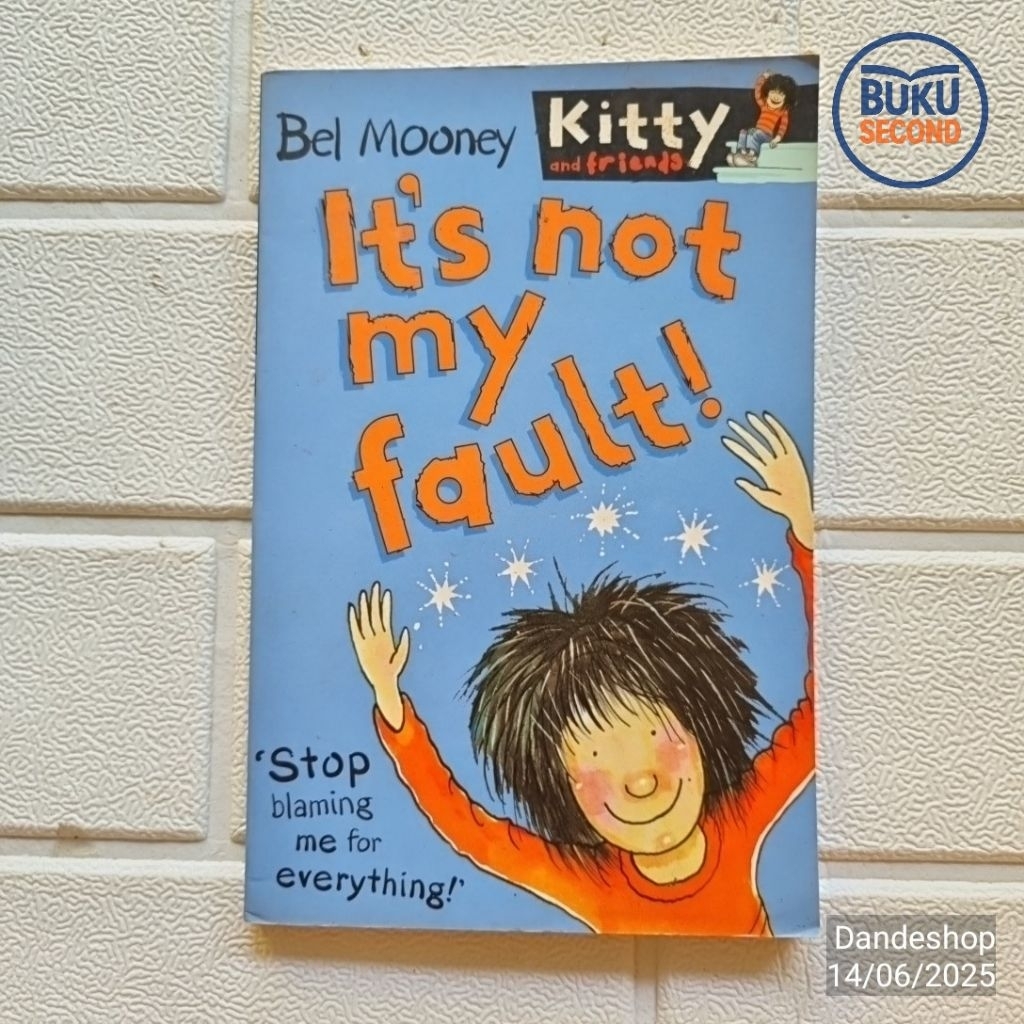 Kitty And Friends - It's Not My Fault oleh Bel Mooney - Novel Anak BAHASA INGGRIS Bekas Preloved Ori
