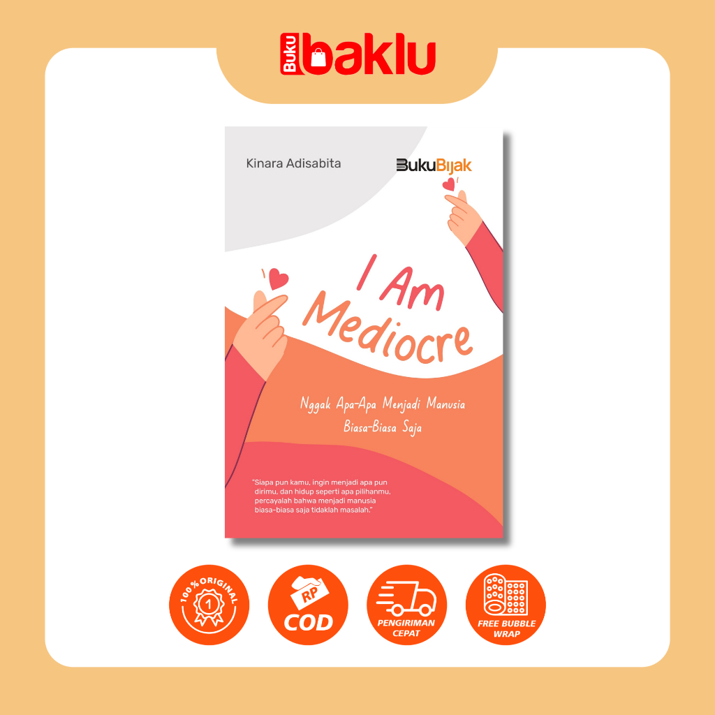 Buku Self Improvement I Am Mediocre : Nggak Apa-Apa Menjadi Manusia Biasa-Biasa Saja - BukuBijak