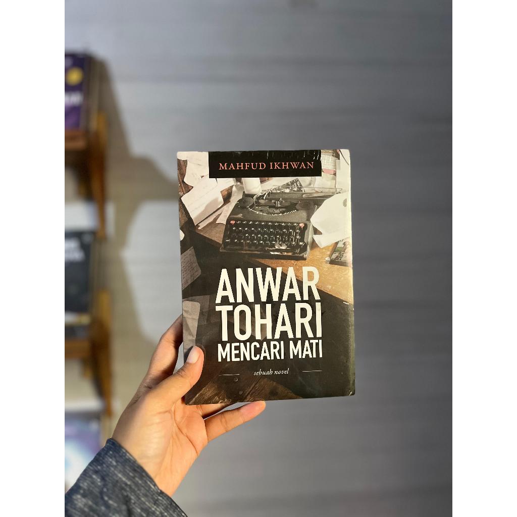 Anwar Tohari Mencari Mati - Novel Mahfud Ikhwan