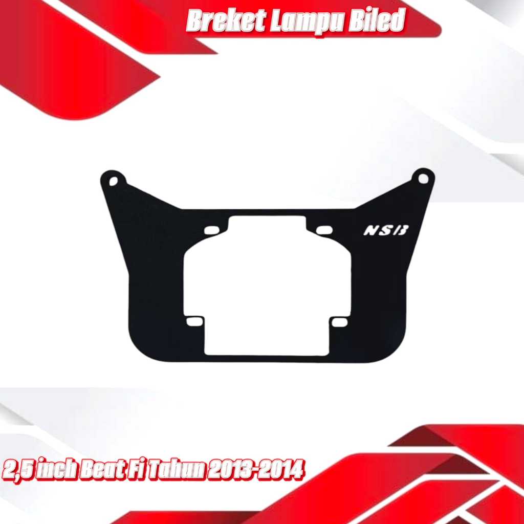 BREKET BILED BRACKET DUDUKAN LAMPU BILED 2,5 INCH BEAT FI BEAT 2013-2014