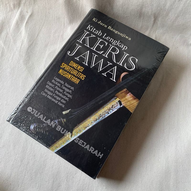 KITAB LENGKAP KERIS JAWA ORIGINAL (HARD COVER) - KI JURU BANGUNJIWA - SEJARAH KERIS - SEJARAH BUDAYA
