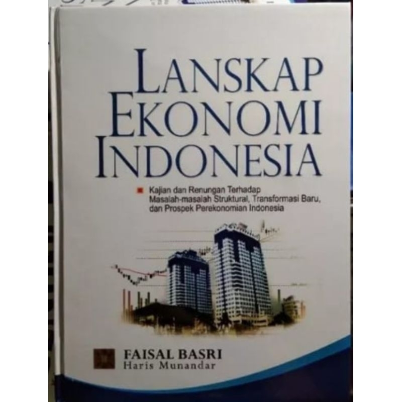 LANSKAP EKONOMI INDONESIA by Faisal Basri & Haris Munandar