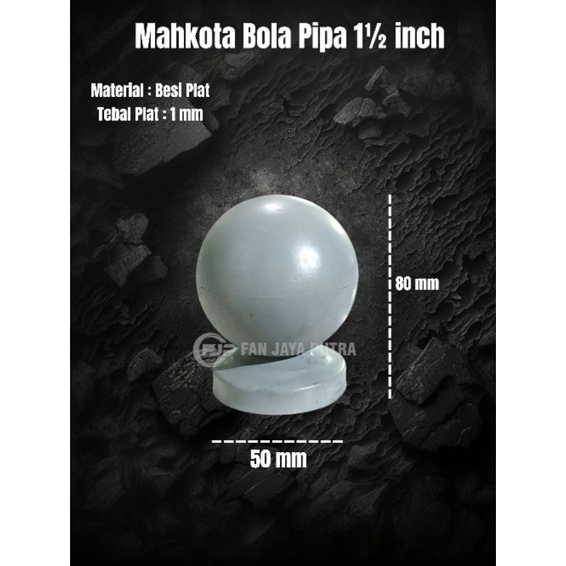 Ornamen Mahkota Bola Pipa 1 1/2 inch | Mahkota Bola Besi Pipa 1½ inch