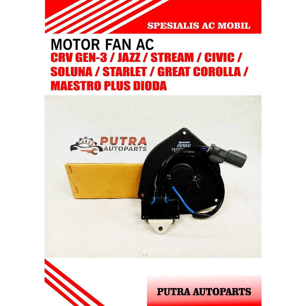 MOTOR FAN AC MOBIL CRV GEN-3/ JAZZ/ STREAM/ CIVIC/ SOLUNA/ STARLET/ GREAT COROLLA/ MAESTRO PLUS DIOD