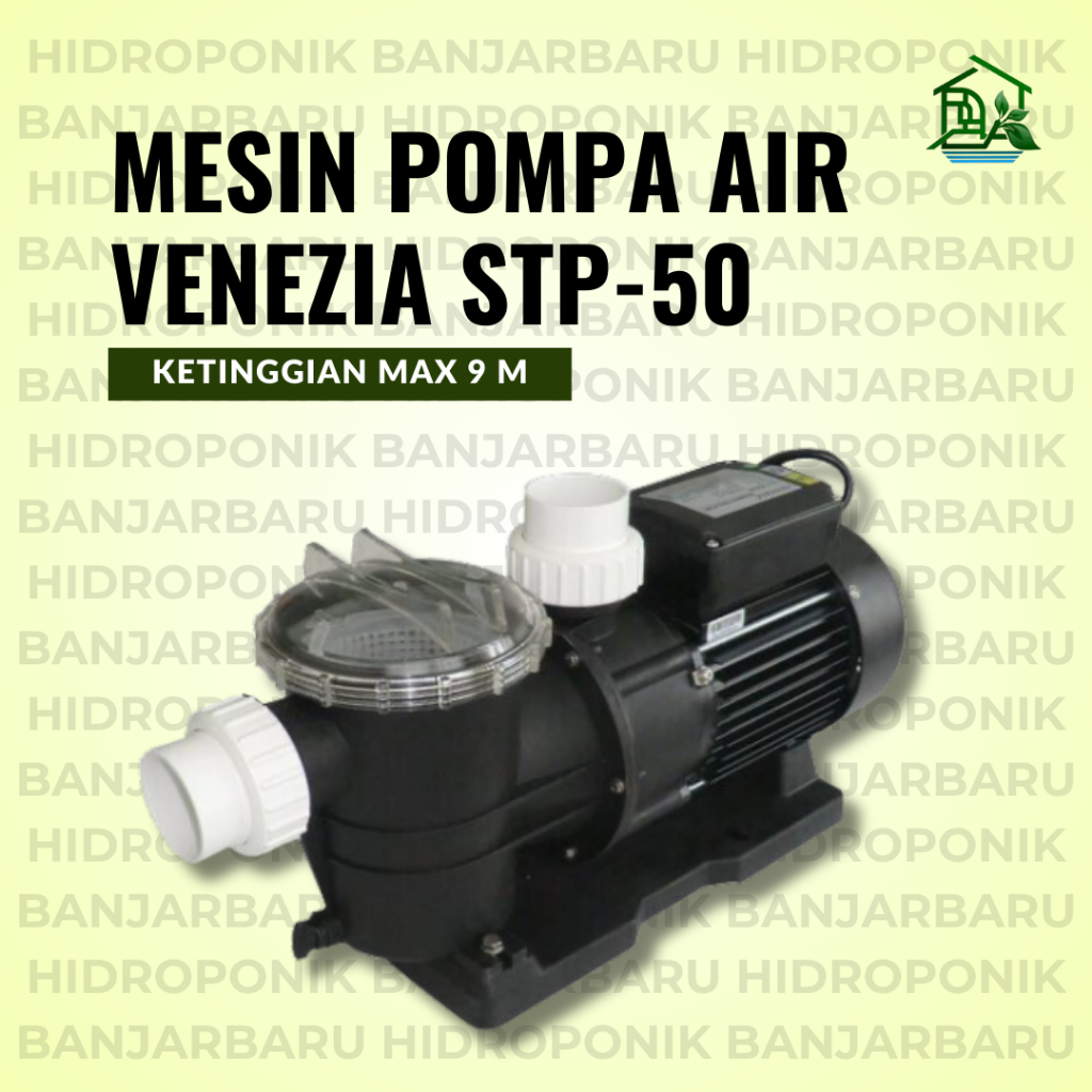MESIN VENEZIA STP 50 1/2 HP 0,5 HP MESIN POMPA KOLAM RENANG MESIN POMPA AIR TANAMAN HIDROPONIK