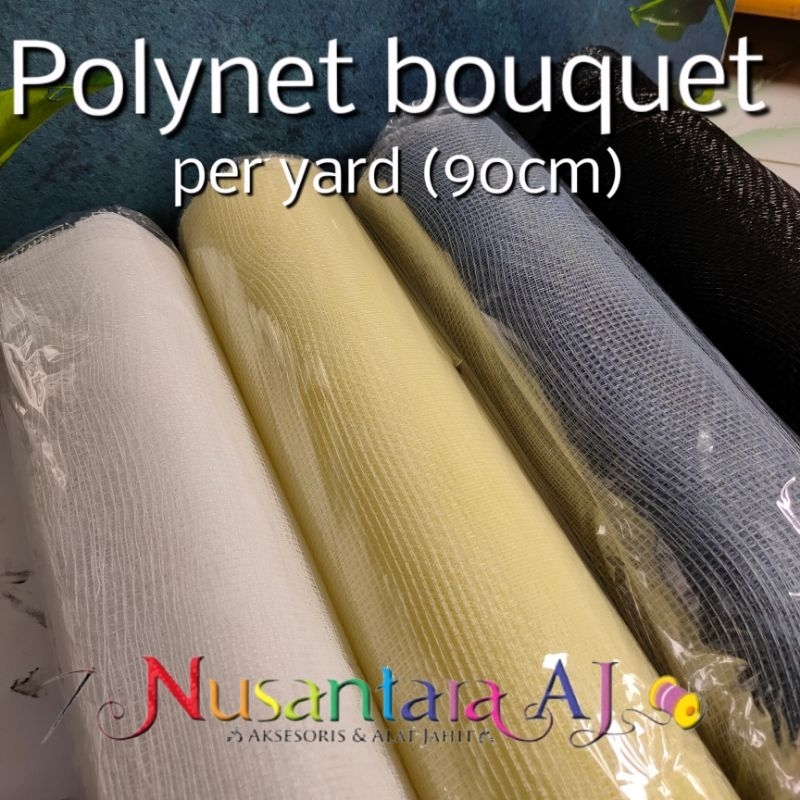 

polynet bouquet per yard, jaring buket, polinet buket