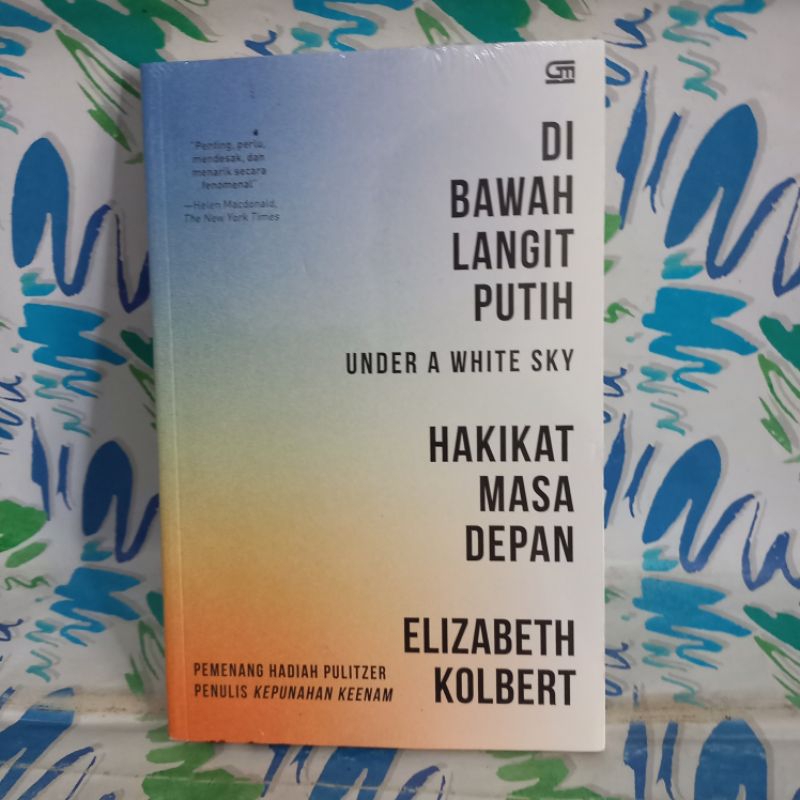 original Buku Di Bawah Langit Putih Under A White Sky Hakikat Masa Depan Elizabeth Kolbert Bahasa In