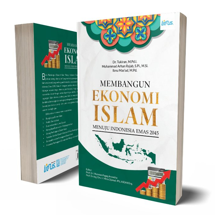 Membangun Ekonomi Islam Menuju Indonesia Emas 2045 - Tukiran - LN