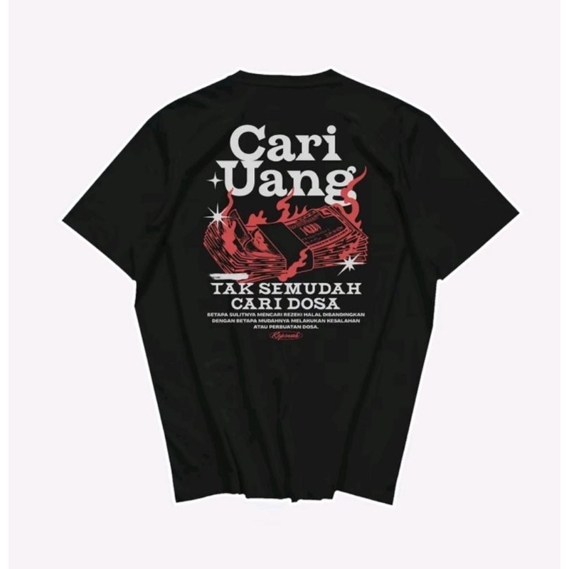 Kaos Cari Uang Tak Semudah Cari Dosa V1 - Baju Kata Kata - Dakwah Muslim Islami - Combed 24s Pria Un