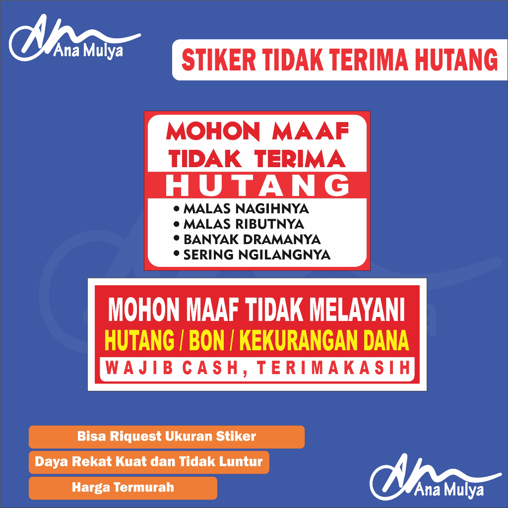 

STICKER VINYL ANA MULYA STIKER DILARANG HUTANG / DILARANG KASBON / STIKER TIDAK MELAYANI HUTANG