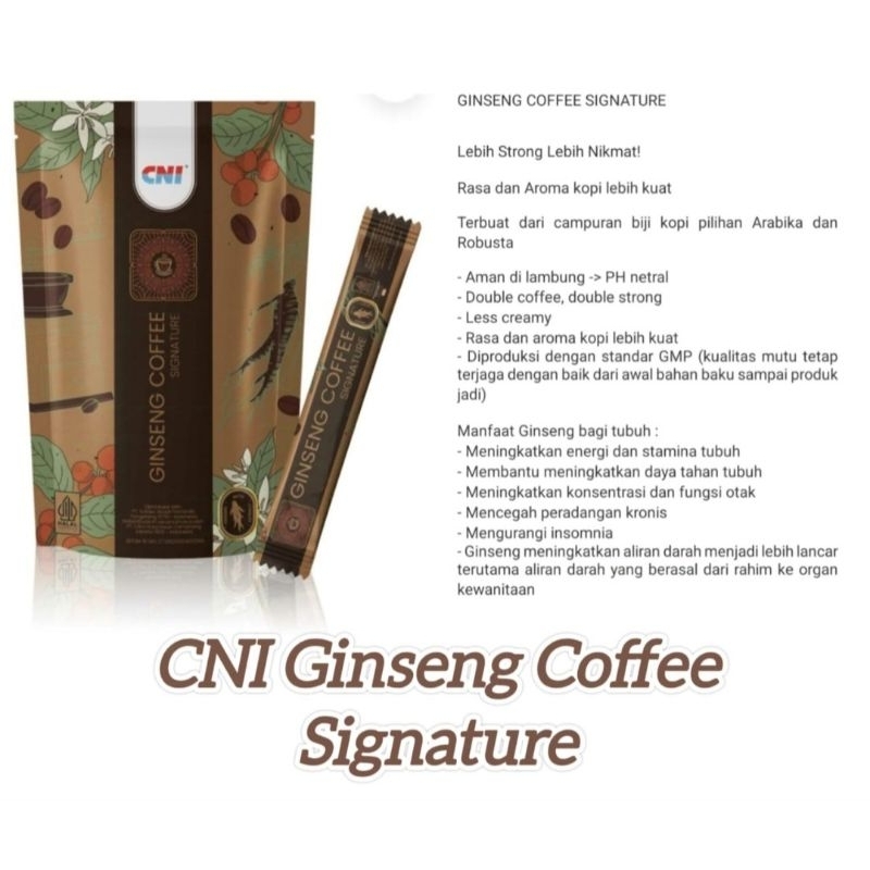 

CNI GINSENG COFFEE SIGNATURE isi 10 Stik. Meningkatkan Stamina. Fokus & Konsentrasi. Lebih Strong Lebih Nikmat! Rasa dan Aroma kopi lebih kuat