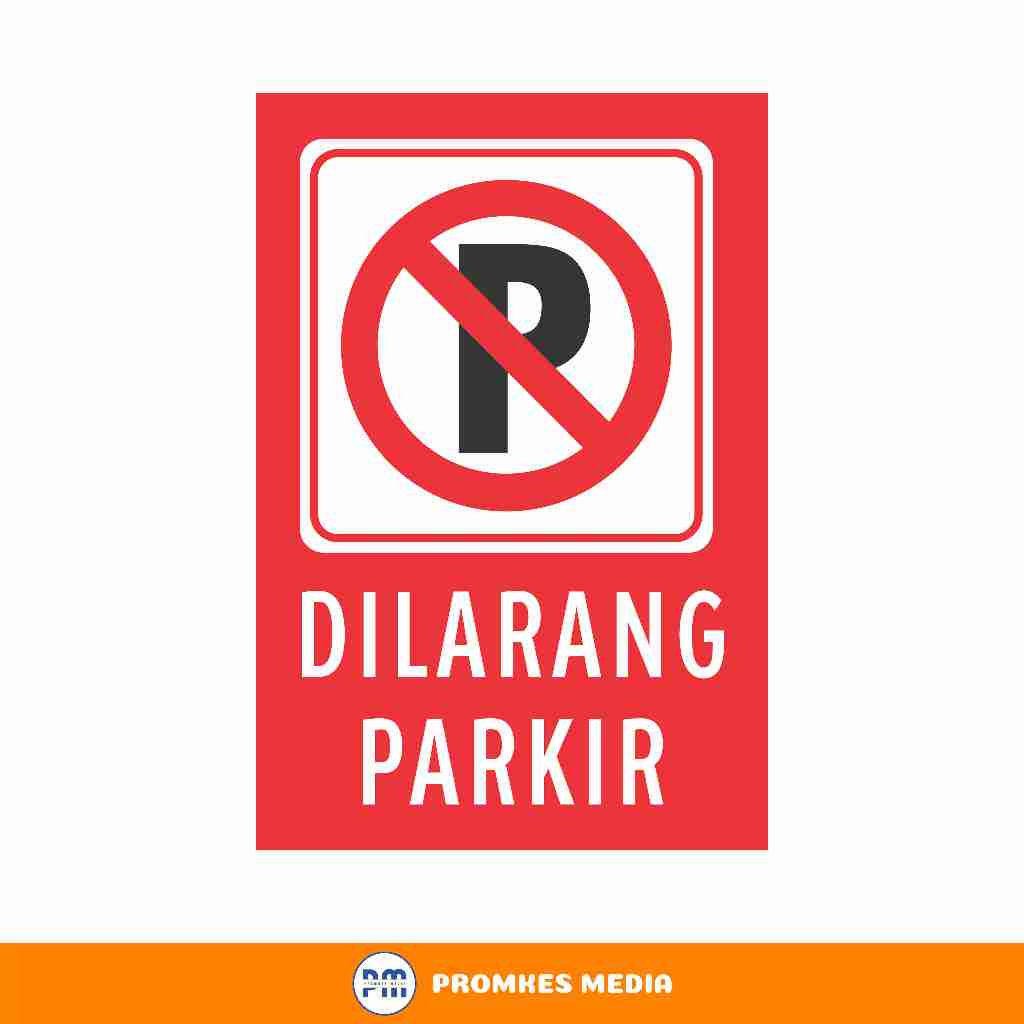 

Stiker Dilarang Parkir, Larangan Parkir