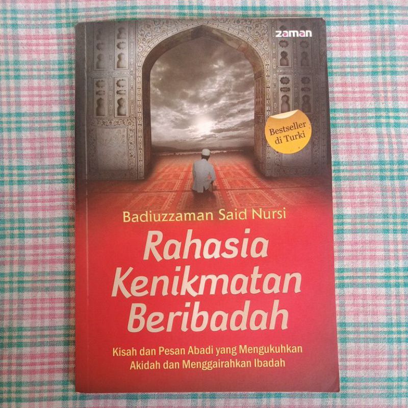 Rahasia Kenikmatan Beribadah by Badiuzzaman Said Nursi