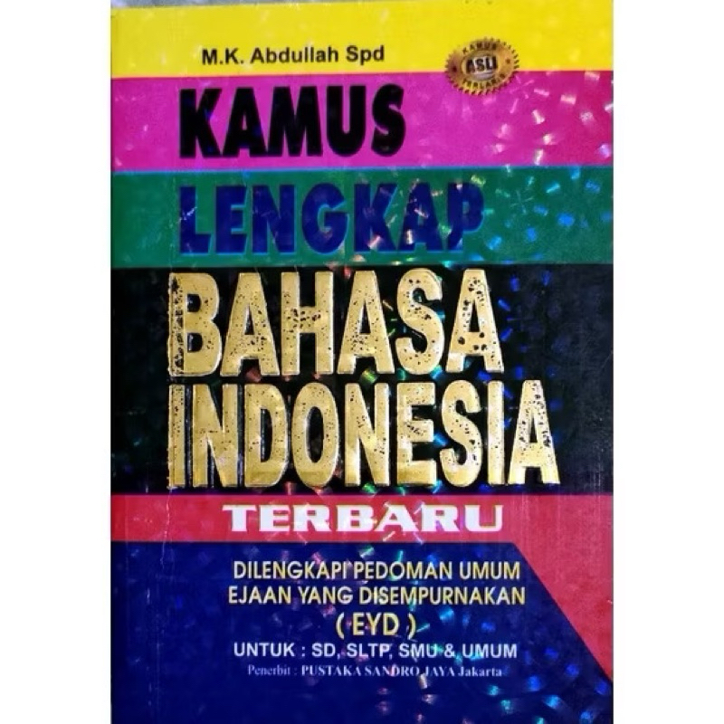 KAMUS LENGKAP BAHASA INDONESIA TERBARU (SD, SLTP, SMU & UMUM)