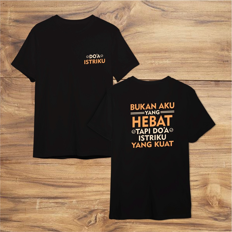 KAOS BUKAN AKU YANG HEBAT TAPI DOA ISTRIKU YANG KUAT / KAOS DOA ISTRI / KAOS SUAMI ISTRI