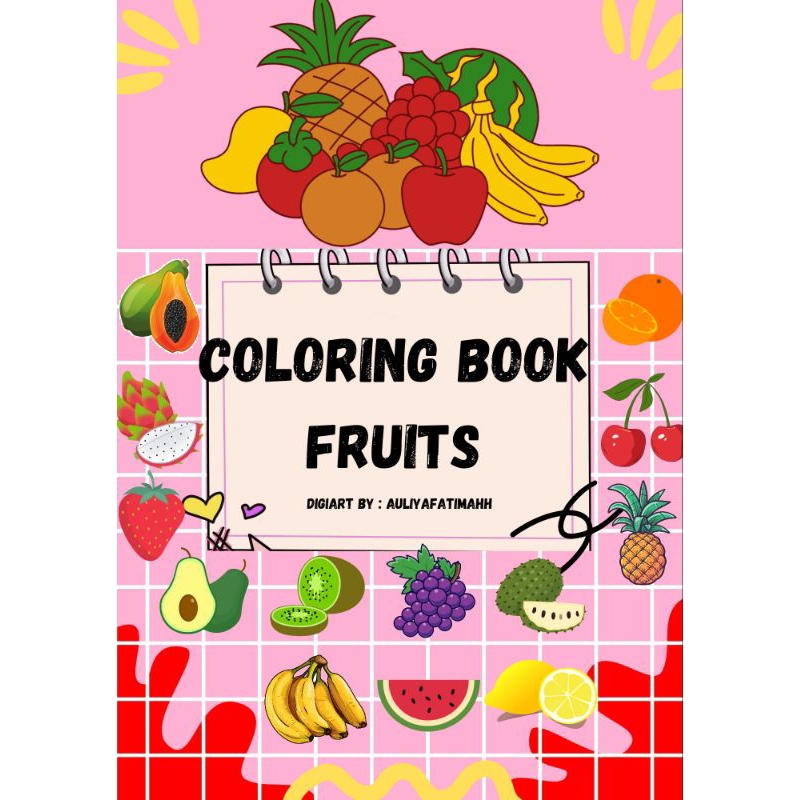 

Coloring Book Fruits #1 | 25 Halaman | By : Auliya Fatimah