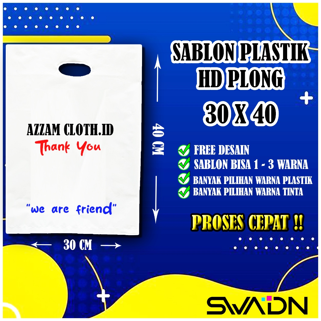 

SABLON HD PLONG 30X40 / CUSTOM HD PLONG 30X40 / HD PLONG 30X40 / PLASTIK PACKING / PLASTIK BAJU