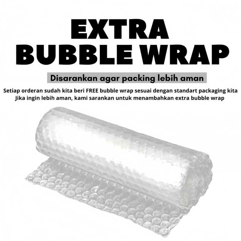

EXTRA / TAMBAHAN BUBBLE WRAP