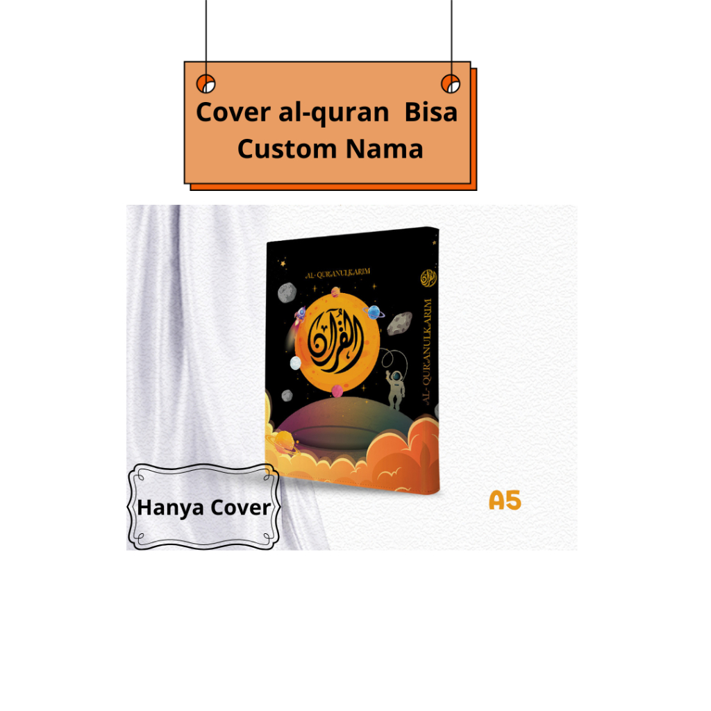 

DP - Cover Al-quran Desain Anak Laki - Laki Hanya Cover saja Bisa Custom Pakai Nama tanpa al-quran ukuran A5 Bahan Satin ( Banyak Varian , Lebih Eksulisif Motif