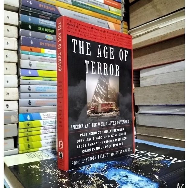 ORIGINAL THE AGE OF TERROR AMERICA AND THE WORLD AFTER SEPTEMBER 11.BY.STOBE TALBOTT