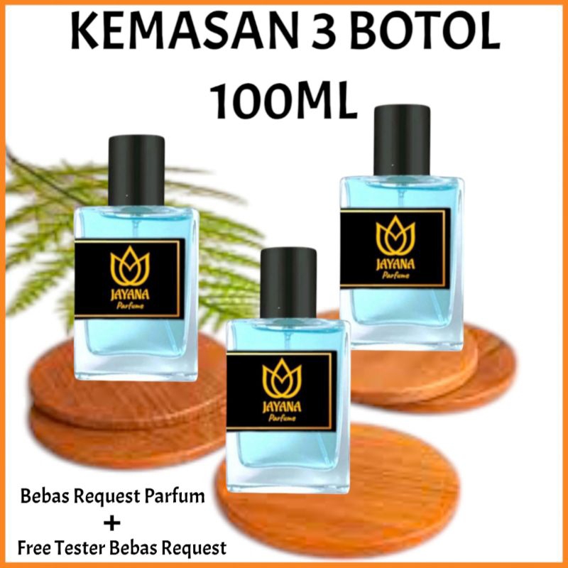 PAKET BUNDLING 3 BOTOL 100ML + BEBAS REQUEST PARFUM COWOK CEWEK BY JAYANA PARFUME