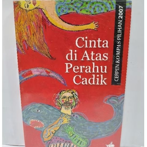 Buku ORIGINAL CERPEN KOMPAS PILIHAN 2017(cinta di atas perahu cadik)