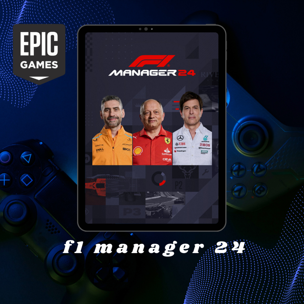 F1 Manager 24 (Dapta Akun Epic)