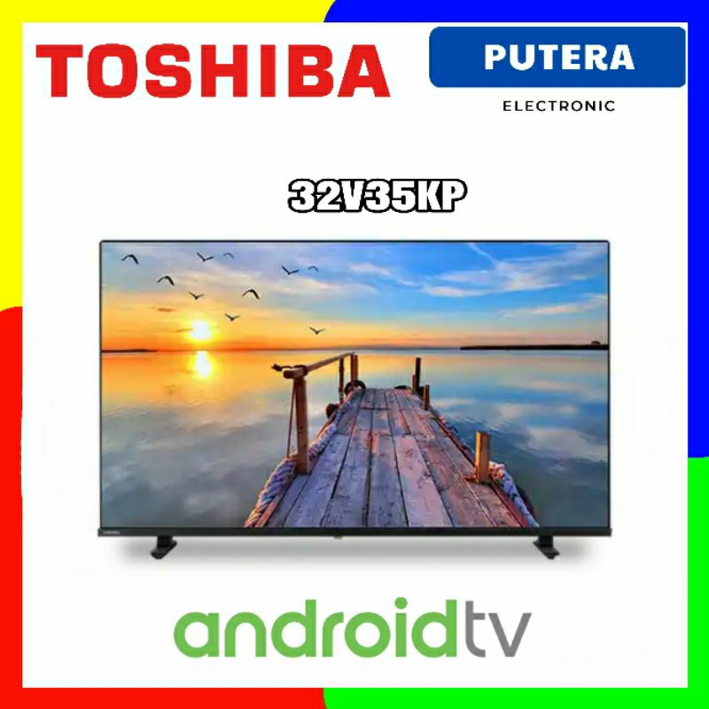 TOSHIBA 32V35KP ANDROID TV 32 inch Full HD V35KP