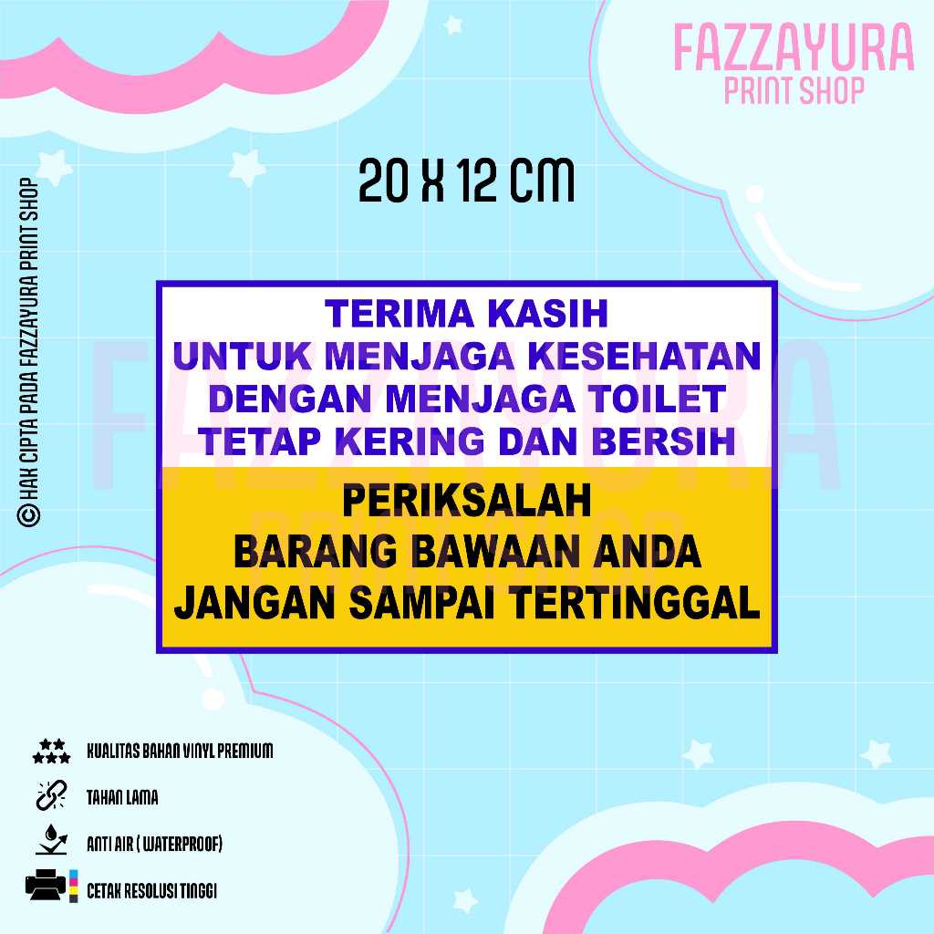 

STICKER JAGA KEBERSIHAN TOILET DAN PERIKSA BARANG BAWAAN JANGAN SAMPAI TERTINGGAL 20 X 12 CM