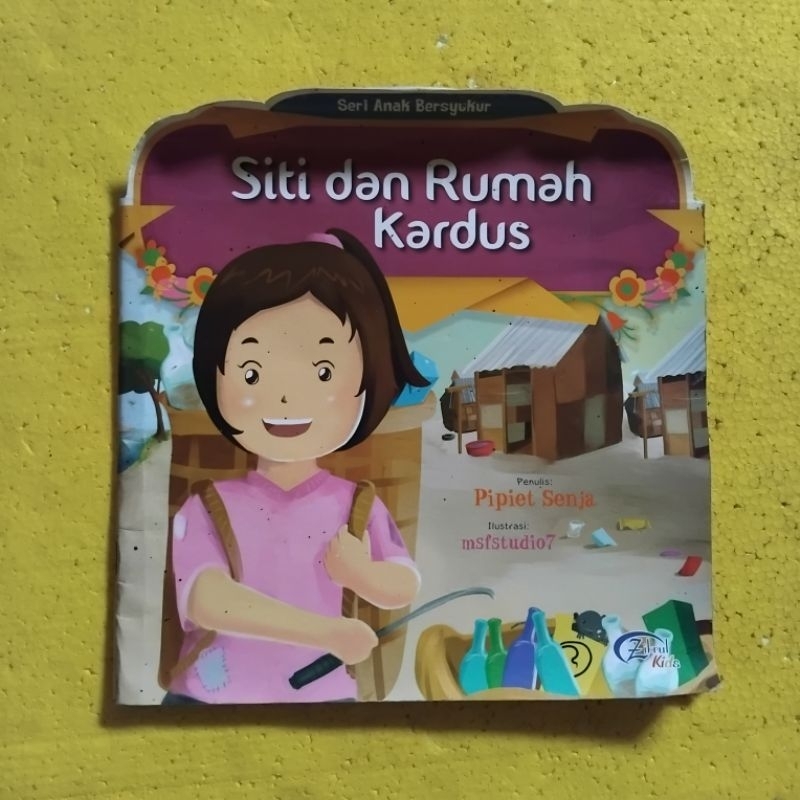 [Zikrul Kids] Buku Cerita Anak, Buku Anak Anak : Seri Anak Bersyukur (Siti dan Rumah Kardus) - Pipie