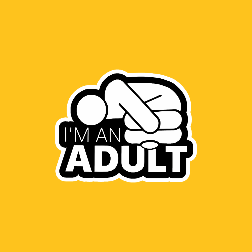 

I'm An Adult - Vinyl Sticker Waterproof
