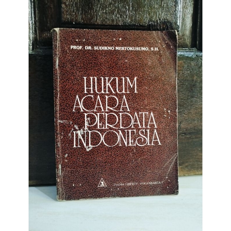 HUKUM ACARA PERDATA INDONESIA - PROF. DR. SUDIKNO MERTOKUSUMO