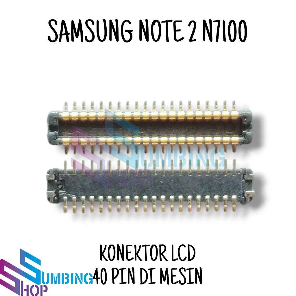 Konektor Lcd Soket Connector Lcd Fpc Samsung Note 2 N7100 40 Pin Di Mesin