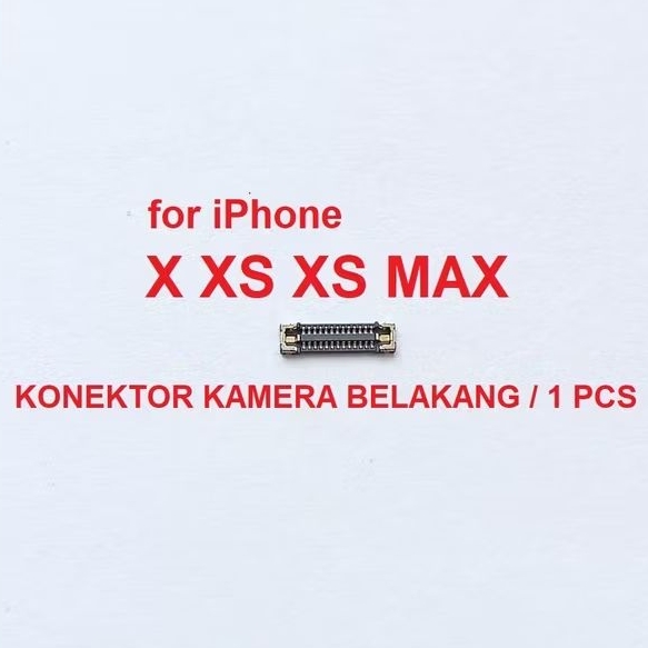 X XS XS MAX KONEKTOR KAMERA BELAKANG DIMESIN 26 PIN FPC BIG CAMERA 1 PCS