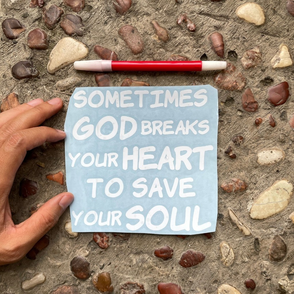 

Sometimes Gods Breaks your Heart to Save Soul Qoutes Katolik Kristen Stiker Cutting Mobil Kaca Laptop Rohani