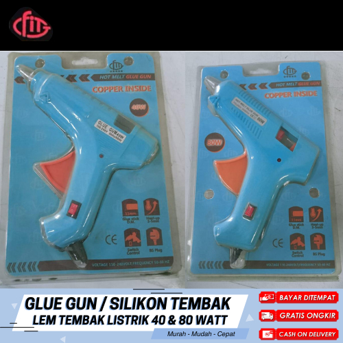 Alat Tembak Lem Silikon Glue Gun Silikon Tembak Lem Tembak Listrik 40 & 80 Watt FIT