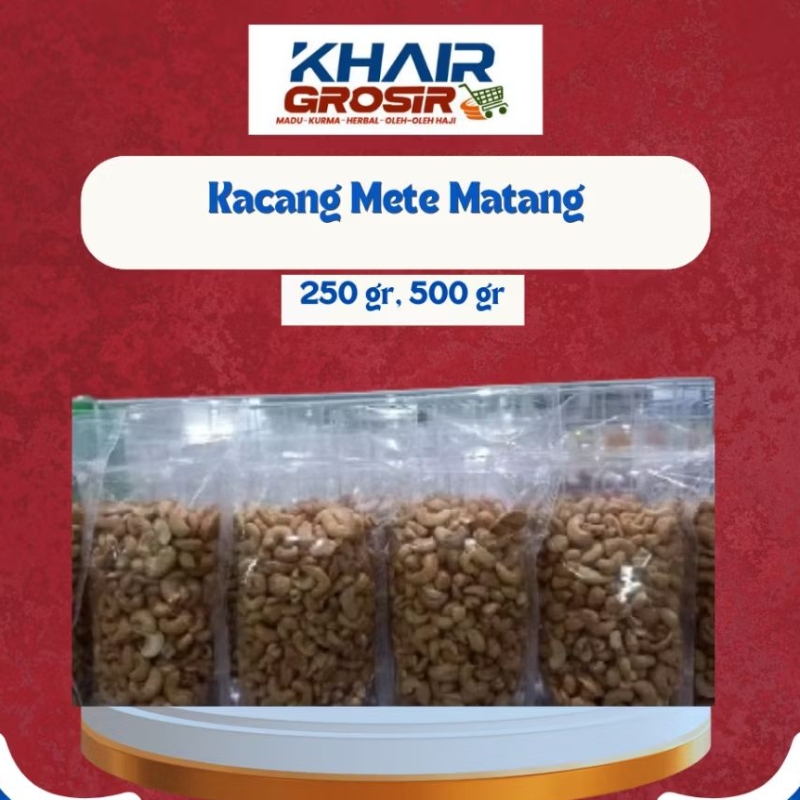 

Kacang Mete Matang