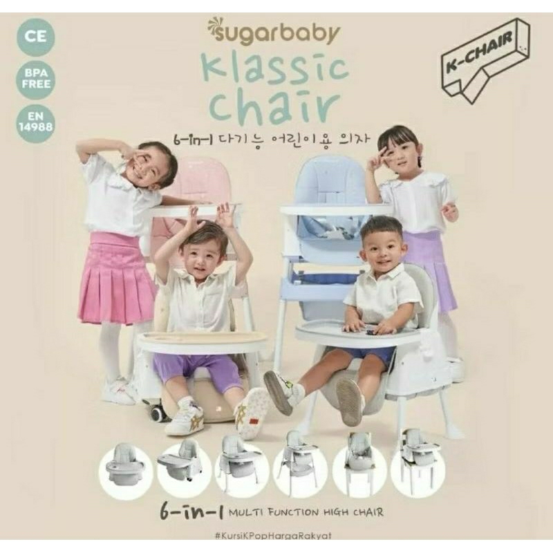 Sugar Baby Chair / My Chair / Fun Chair 6in1 / K Chair 6in1 / Super Chair 6in1 / Foldable Chair 4in1