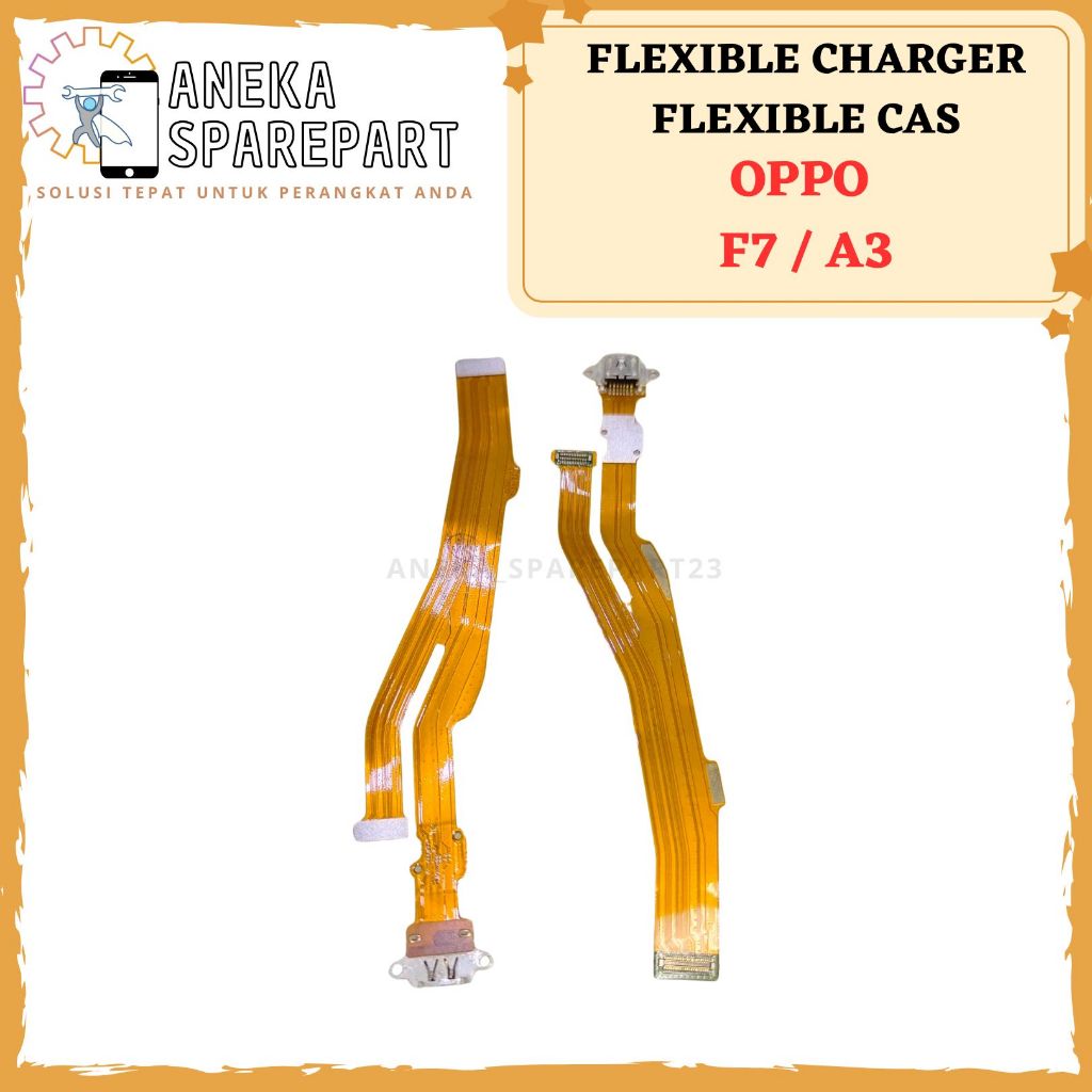 FLEXIBLE CHARGER CAS OPPO F7 / A3 - FLEXIBLE CAS OPPO F7 / A3