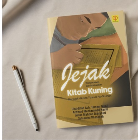 BUKU Jejak Kemanusiaan dan Spiritualitas Kitab Kuning: Menggali Hikmah Turas di As-Shuffah