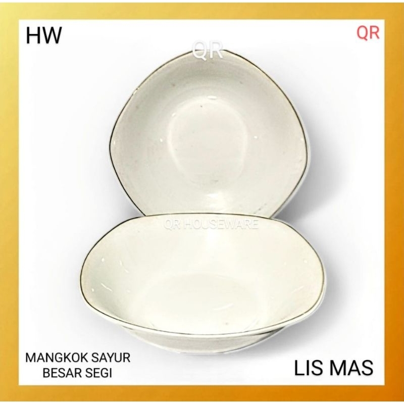 Mangkok Sayur Sop Keramik Segi Besar HW Lis Emas | Mangkok Petak SNI High Quality | Harga Satuan