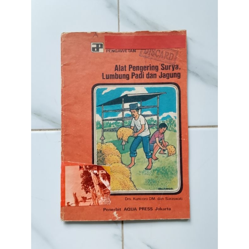 Buku Pengolahan Pangan Alat Pengering Surya Lumbung Padi dan Jagung 1985 Drs Kuncoro